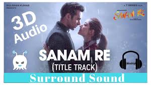 Sanam Re - Arijit Singh