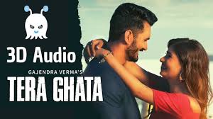 Tera Ghata - Gajendra Verma