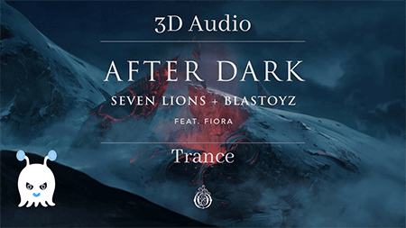 [3D Trance] After Dark - Seven Lions & Blastoyz (ft.Fiora)